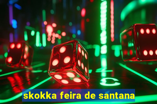 skokka feira de santana